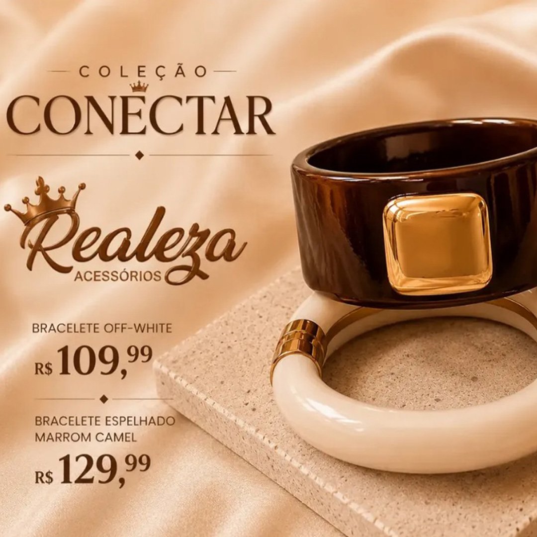 Coleção Conectar — braceletes Realeza Acessórios